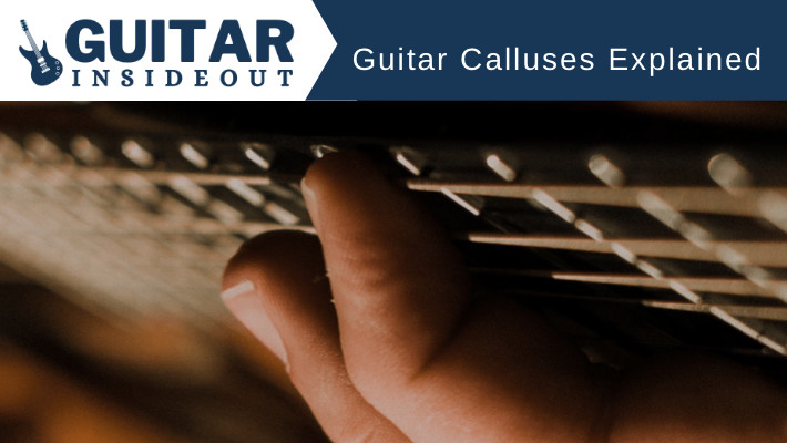 guitar calluses explained