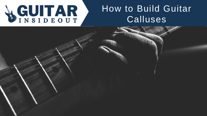 how to build guitar calluses