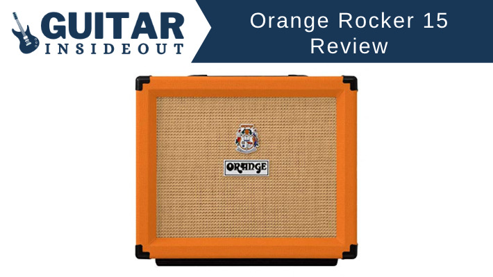 review of the orange rocker 15 guitar amp