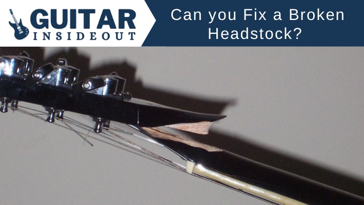 can you fix a broken guitar headstock