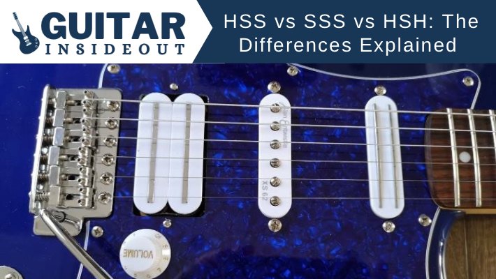HSS vs SSS vs HSH Pickup Configurations: The Differences Explained