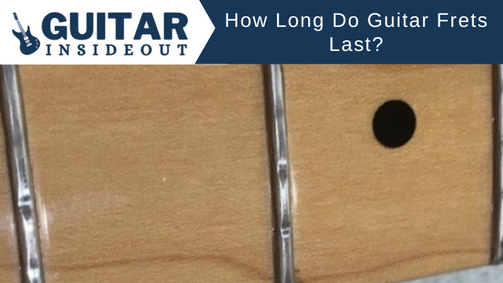 how long do guitar frets last
