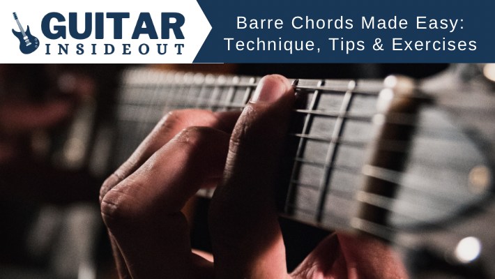 Barre Chords Made Easy: Technique, Tips & Exercises for Beginners