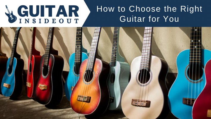 how to choose the right guitar